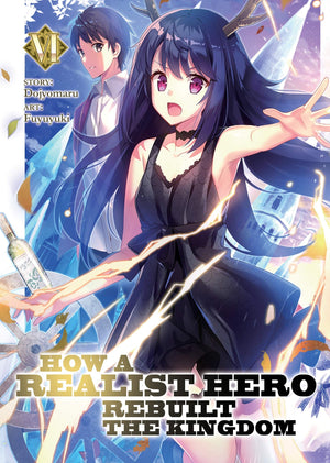 How A Realist Hero Rebuilt The Kingdom (Light Novel) Vol. 6,Used