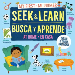 My First Seek And Learn: At Home / Mi Primer Busca Y Aprende: En Casa: English & Spanish First Words / Primeras Palabras En Ingl
