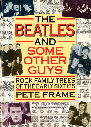 The Beatles and Some Other Guys: Rock Family Trees of the Early Sixties,Used