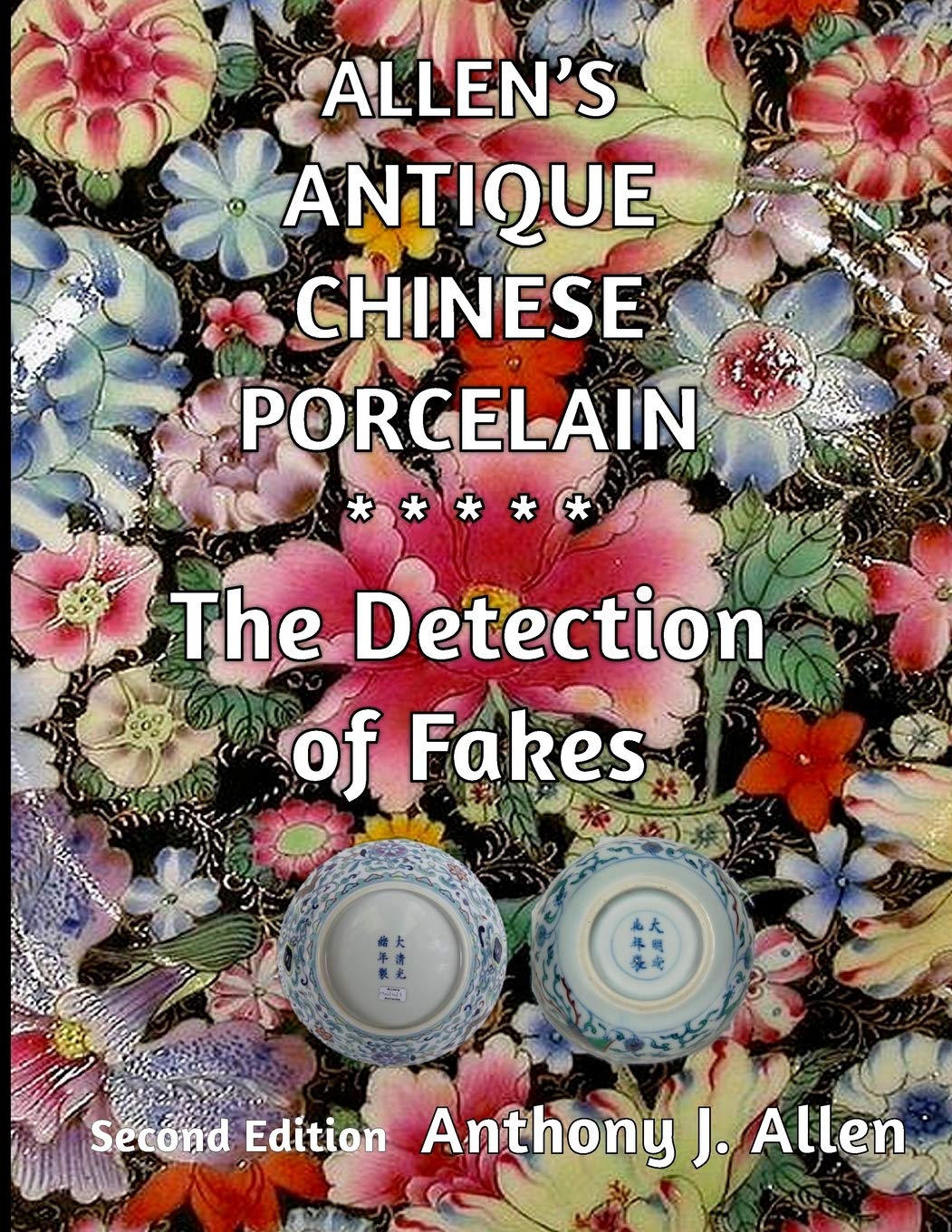 Allen's Antique Chinese Porcelain ***The Detection of Fakes***: Second Edition,Used