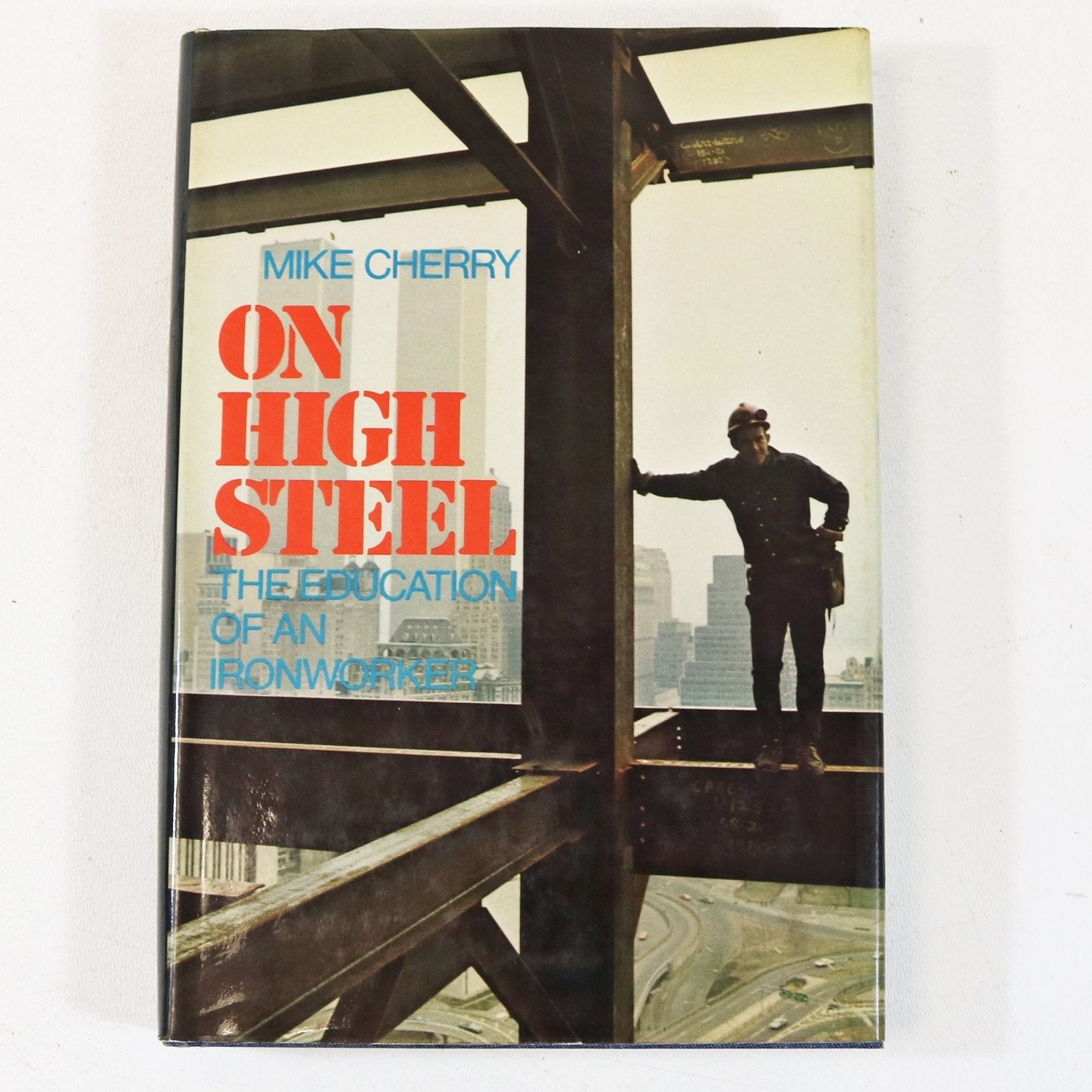 On High Steel ~ The Education of an Ironworker,Used