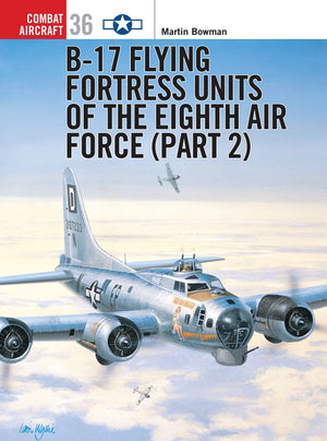 B17 Flying Fortress Units Of The Eighth Air Force (Part 2)