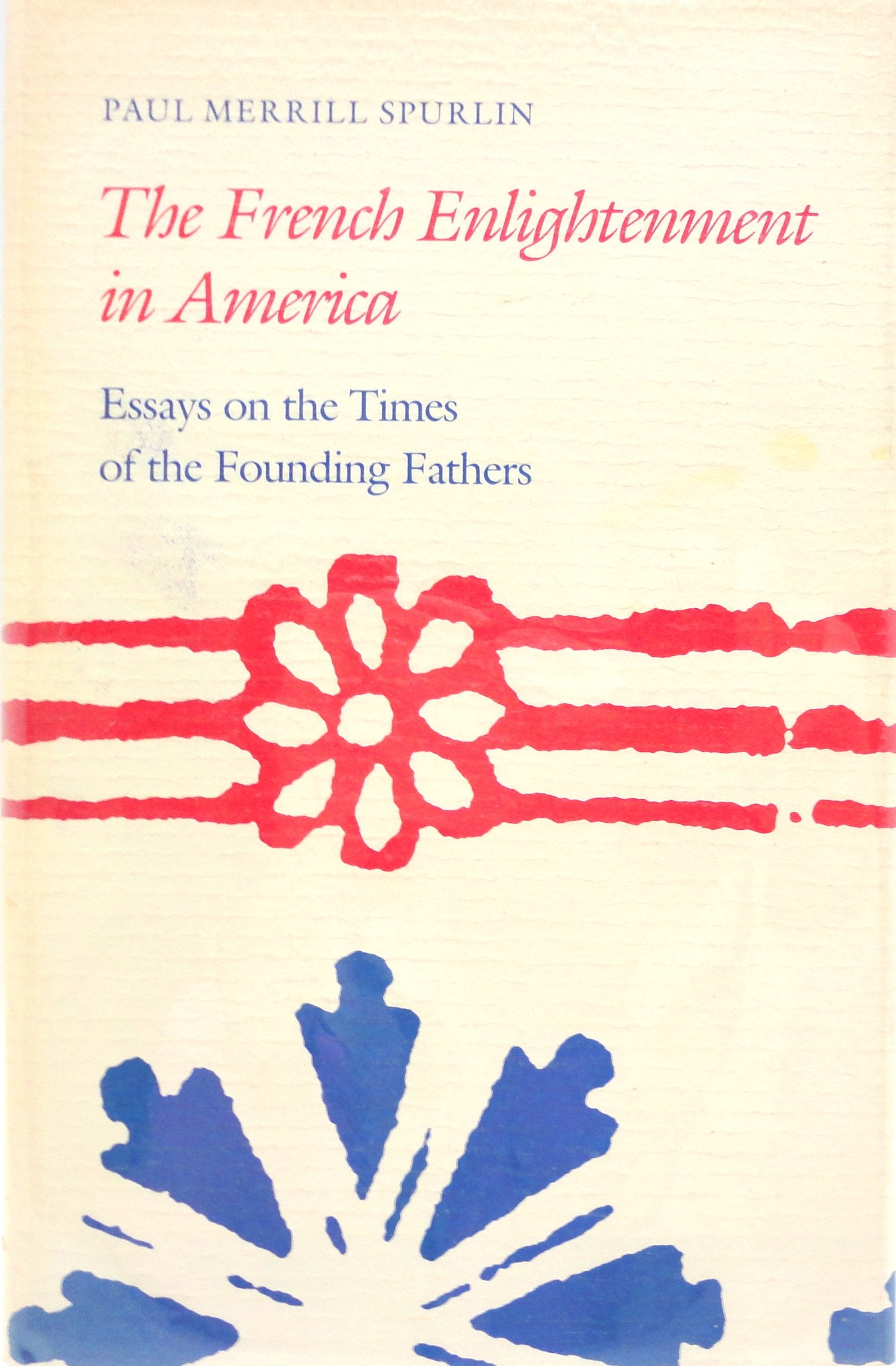 The French Enlightenment in America: Essays on the Times of the Founding Fathers,Used