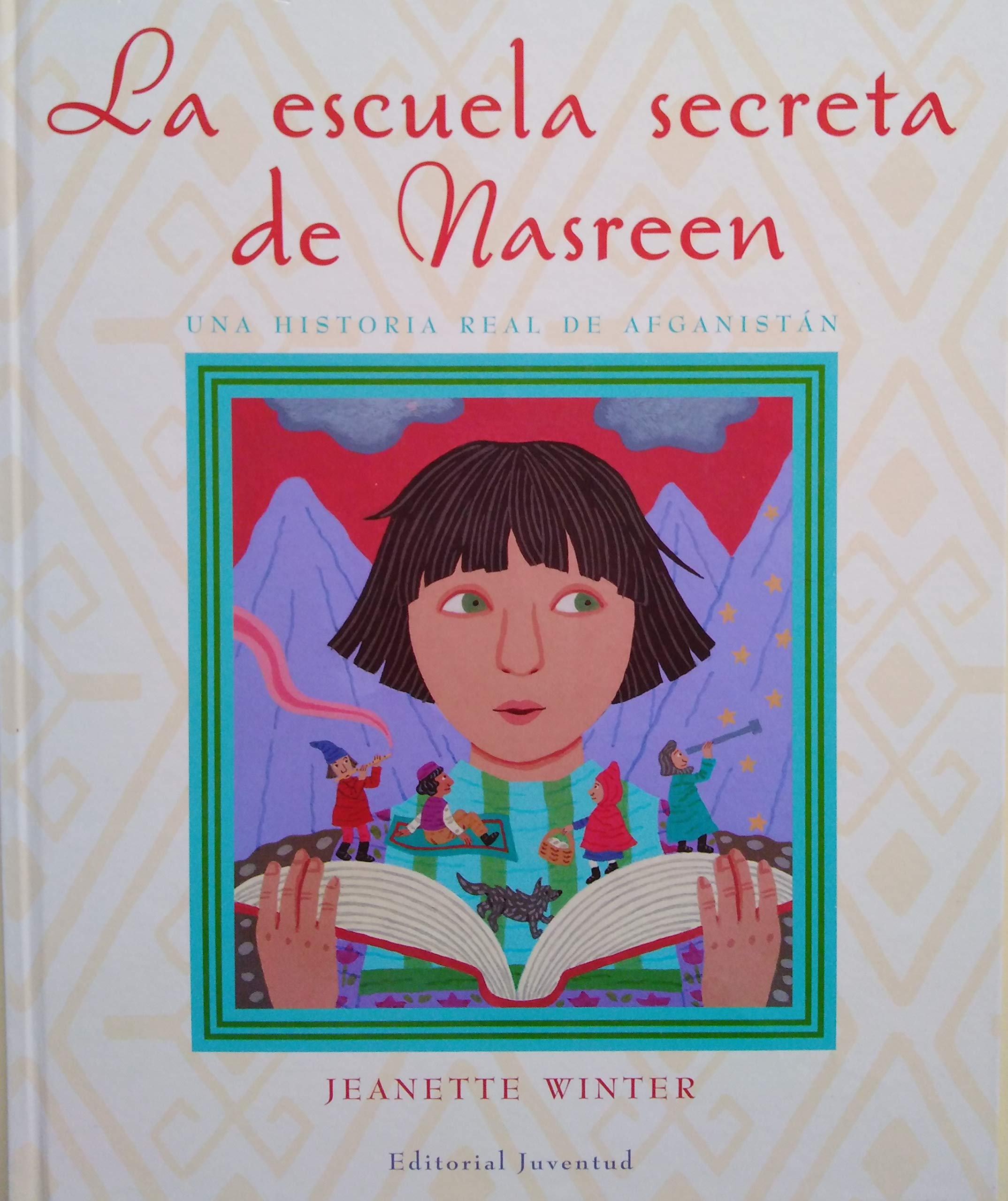 La escuela secreta de Nasreen: UNA HISTORIA REAL DE AFGANISTN (Spanish Edition),Used