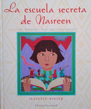 La escuela secreta de Nasreen: UNA HISTORIA REAL DE AFGANISTN (Spanish Edition),Used