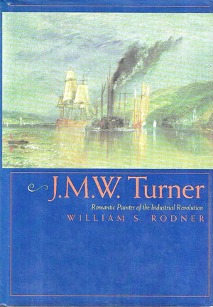 J.M.W. Turner: Romantic Painter of the Industrial Revolution,Used