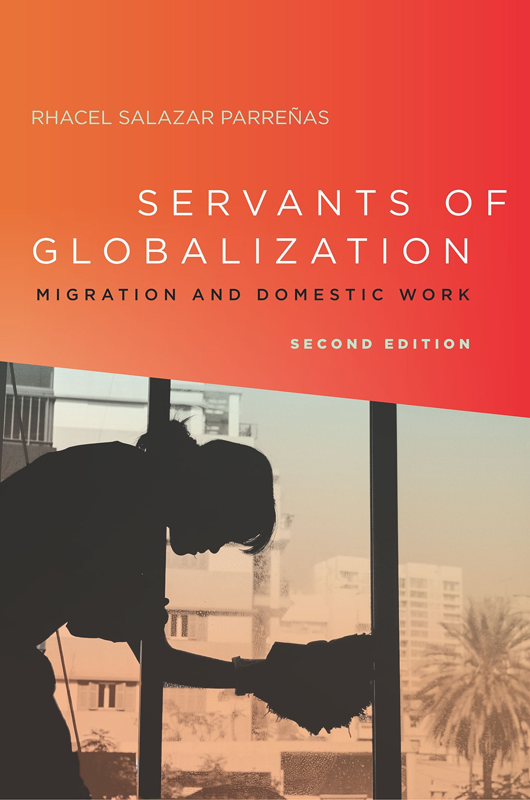 Servants Of Globalization: Migration And Domestic Work, Second Edition,Used