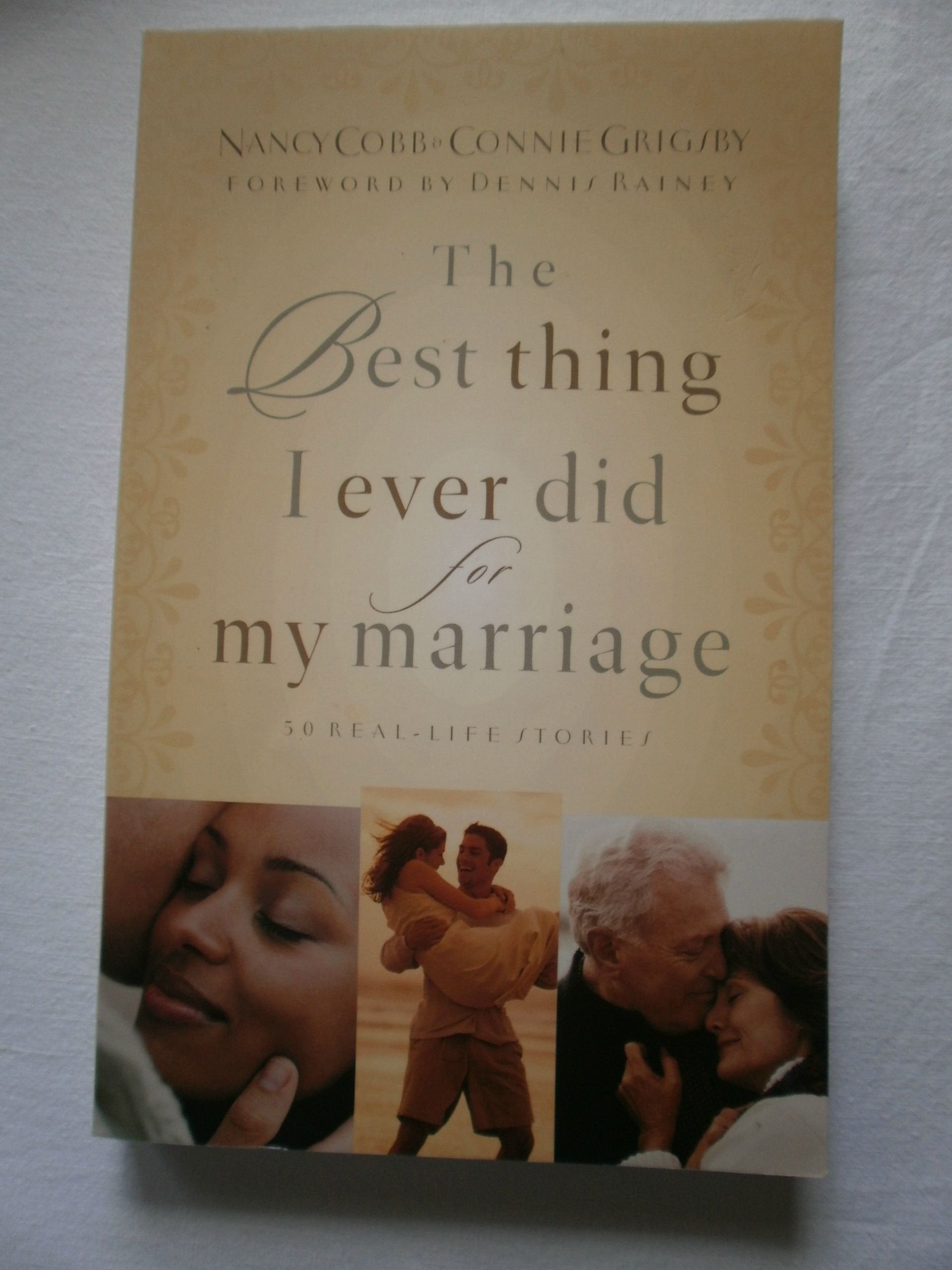 The Best Thing I Ever Did for My Marriage: 50 Real Life Stories,New