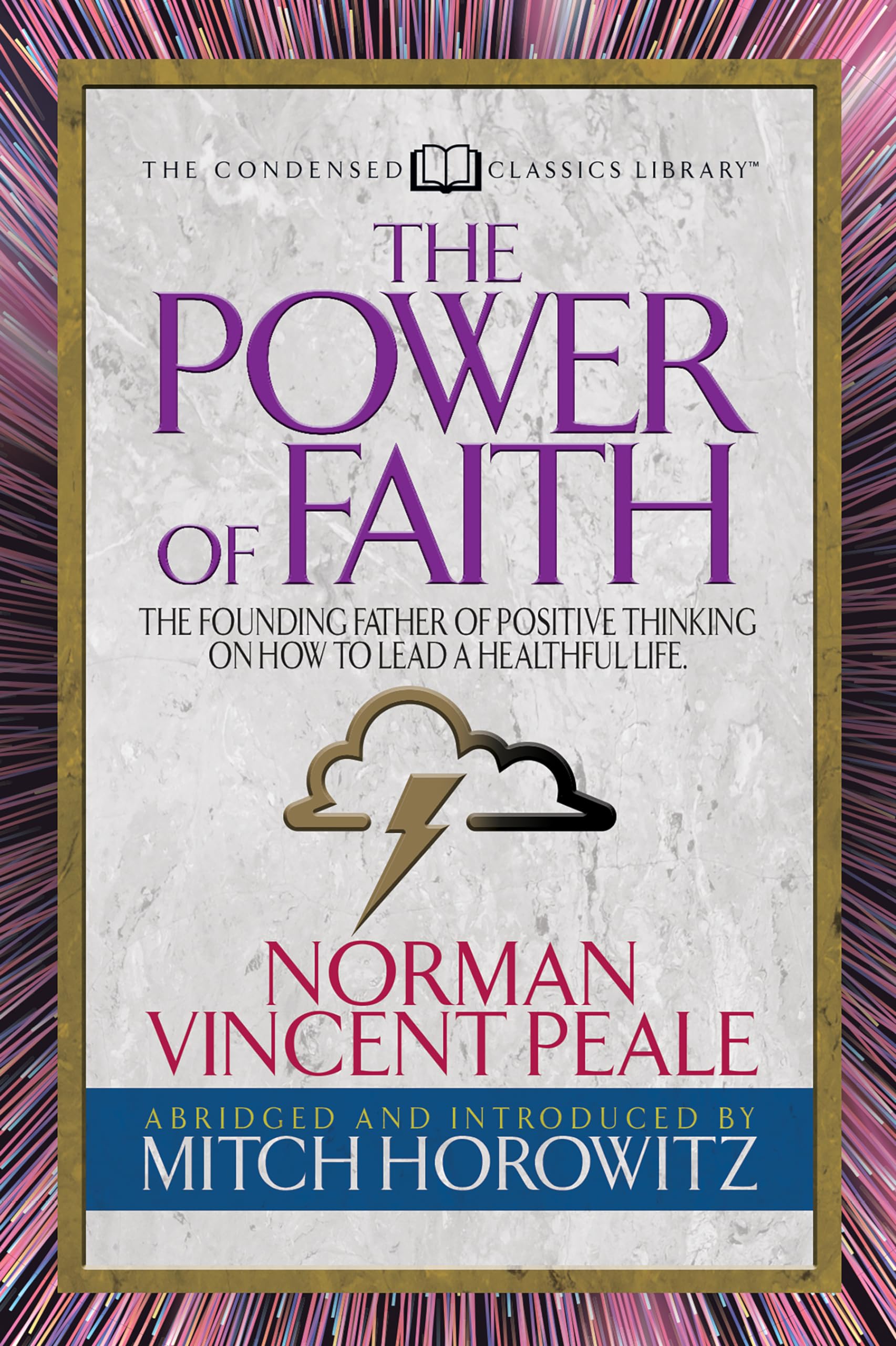 The Power of Faith (Condensed Classics): The Founding Father of Positive Thinking on How to Lead a Healthful Life,Used