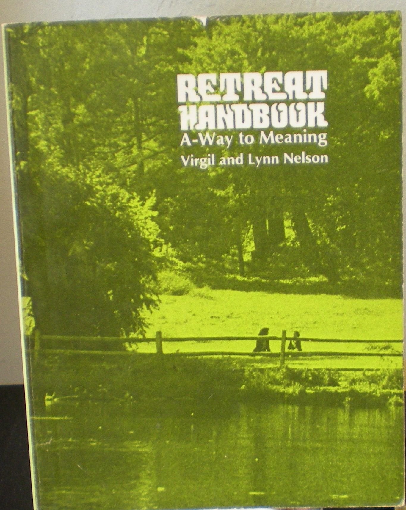 Retreat Handbook: AWay to Meaning,Used