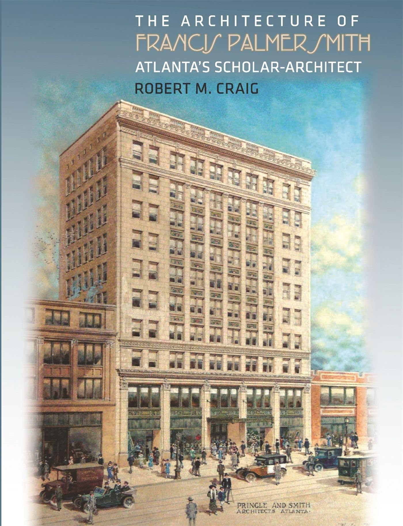 The Architecture Of Francis Palmer Smith, Atlanta'S Scholararchitect,Used