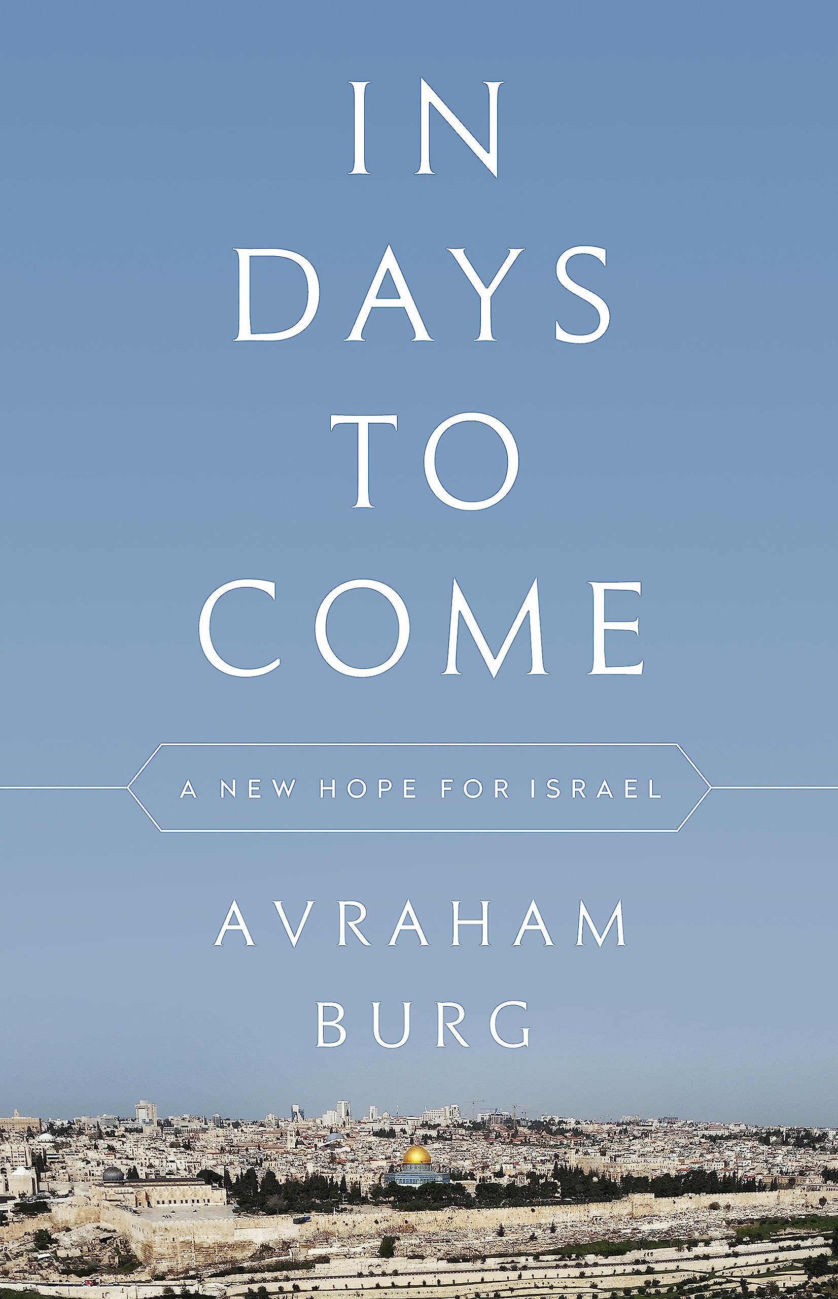 In Days To Come: A New Hope For Israel