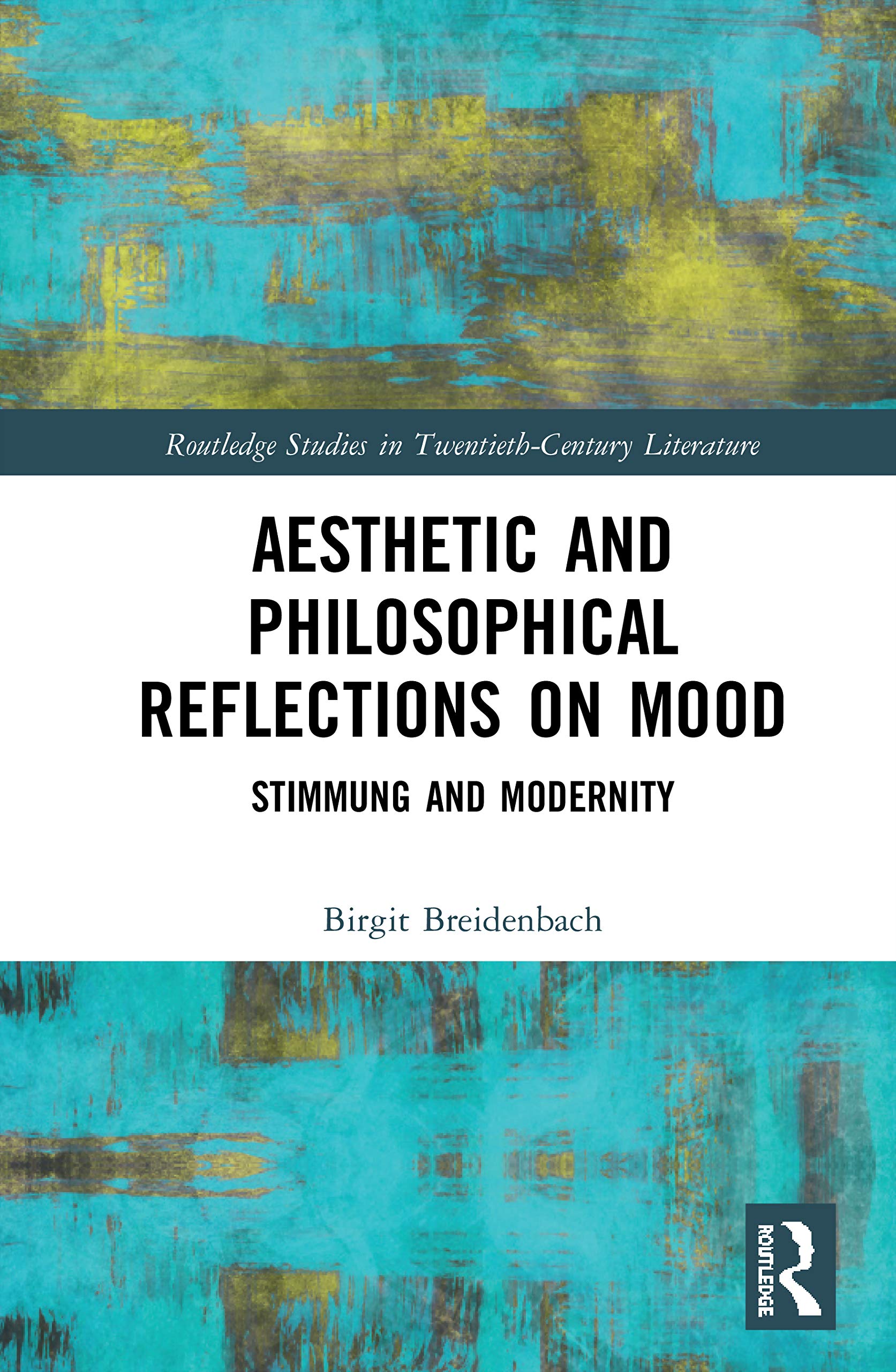Aesthetic and Philosophical Reflections on Mood: Stimmung and Modernity (Routledge Studies in TwentiethCentury Literature),Used