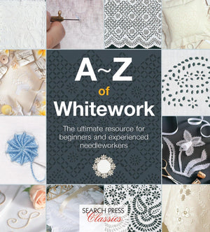 AZ of Whitework (AZ of Needlecraft)