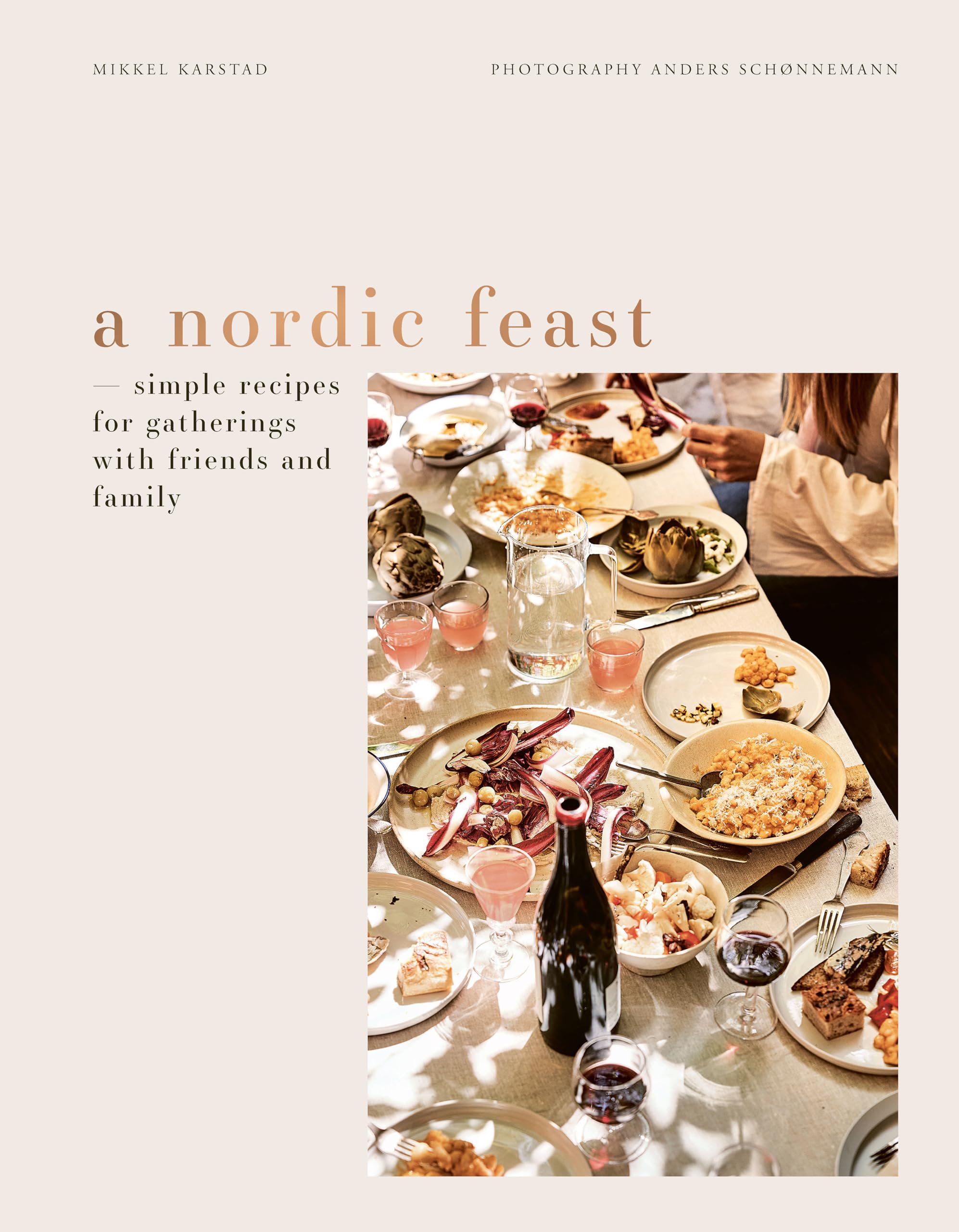 A Nordic Feast: Simple Recipes for Gatherings with Friends and Family,New