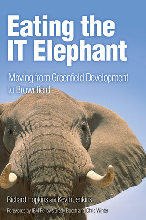 Eating the IT Elephant: Moving from Greenfield Development to Brownfield,New