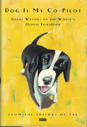 Dog Is My CoPilot: Great Writers on the World's Oldest Friendship,Used
