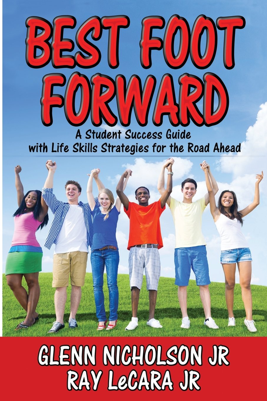 Best Foot Forward: A Student Success Guide With Life Skills Strategies For The Road Ahead,Used