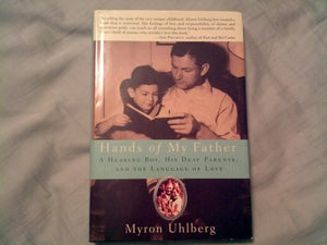 Hands Of My Father: A Hearing Boy, His Deaf Parents, And The Language Of Love,New