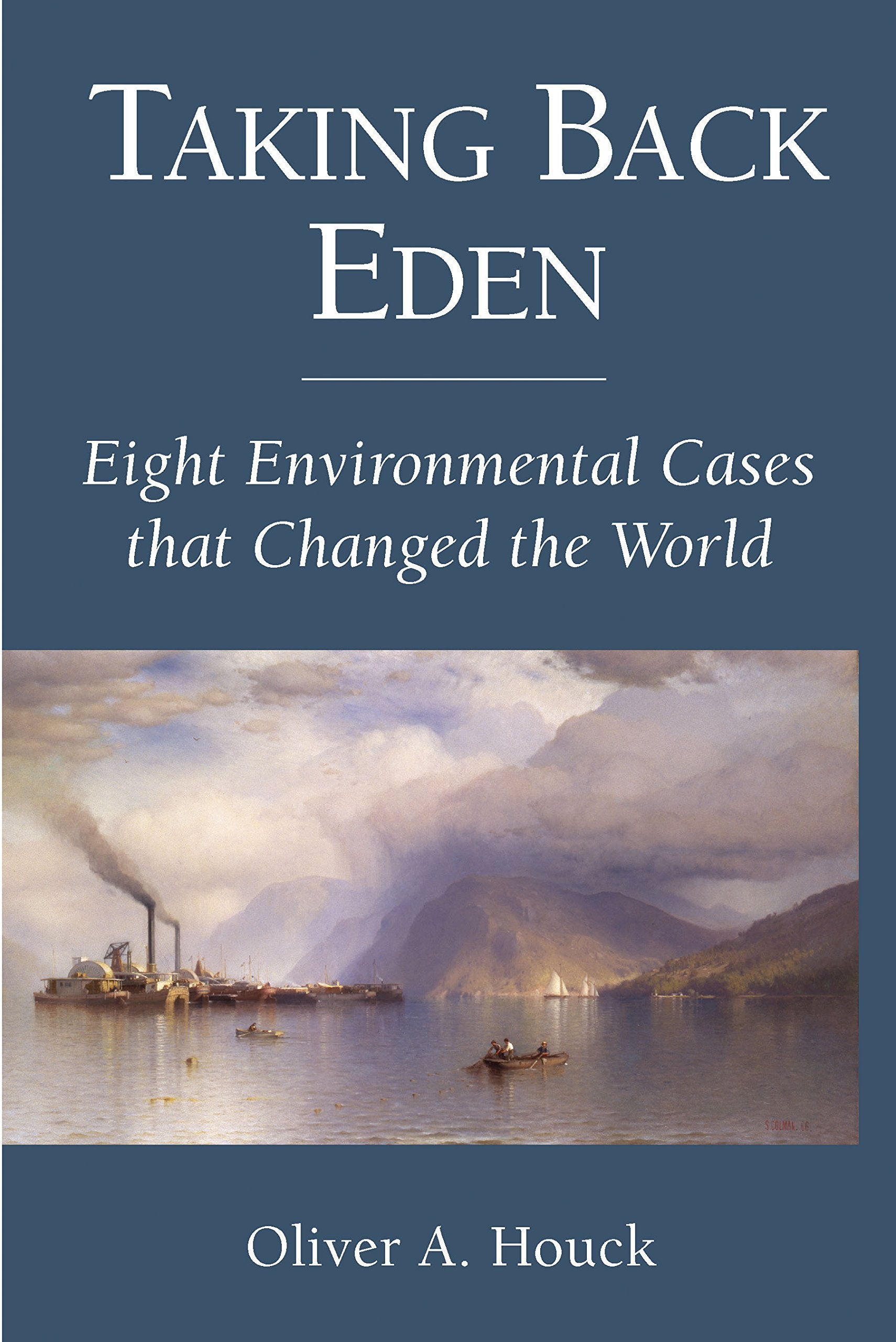 Taking Back Eden: Eight Environmental Cases That Changed The World