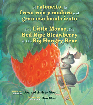 El Ratoncito, La Fresa Roja Y Madura Y El Gran Oso Hambriento: Spanish/English The Little Mouse, The Red Ripe Strawberry, and th,Used