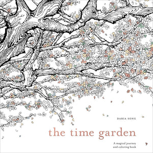 The Time Garden: A Magical Journey And Coloring Book (Time Adult Coloring Books)