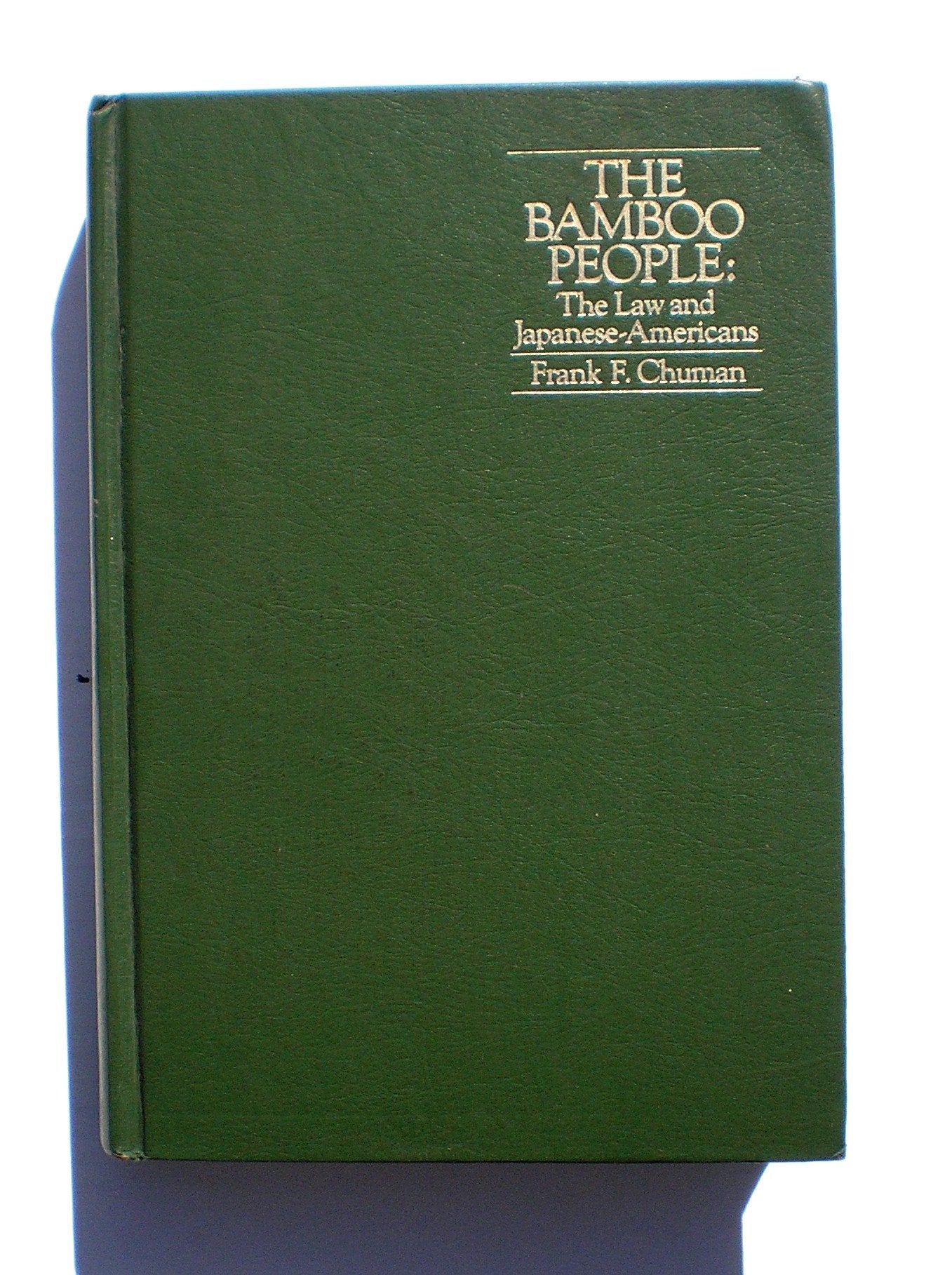 The Bamboo People: The Law and JapaneseAmericans,Used