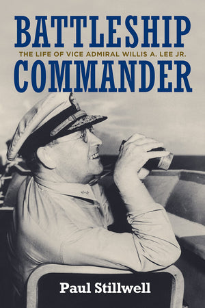 Battleship Commander: The Life of Vice Admiral Willis A. Lee Jr.-New Condition