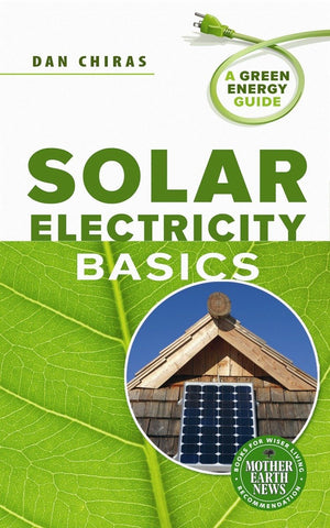 Solar Electricity Basics: A Green Energy Guide,New