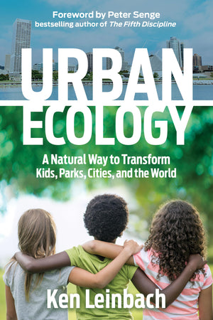 Urban Ecology: A Natural Way to Transform Kids, Parks, Cities, and the World,Used