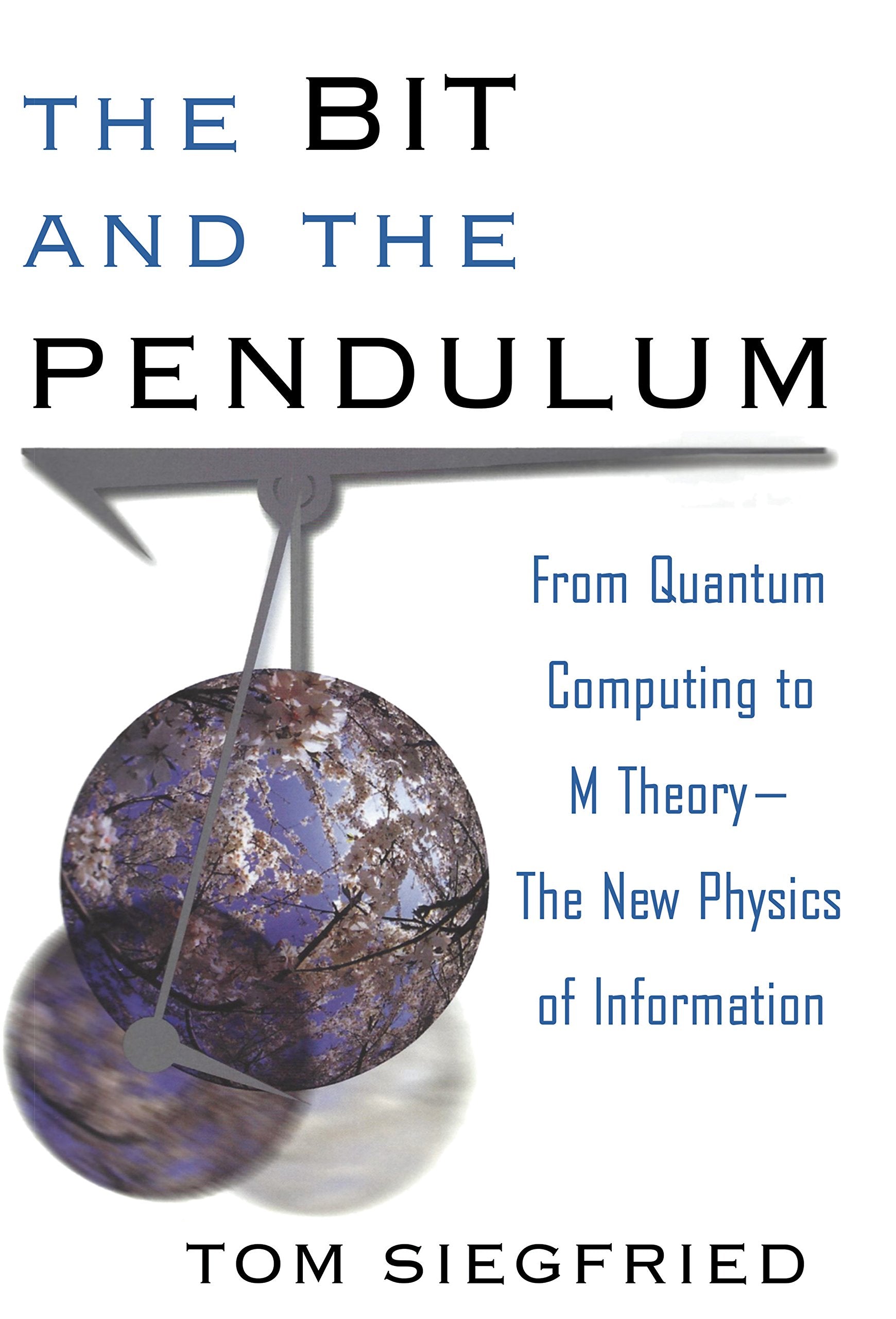 The Bit and the Pendulum: From Quantum Computing to M TheoryThe New Physics of Information,Used