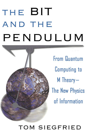 The Bit and the Pendulum: From Quantum Computing to M TheoryThe New Physics of Information,Used