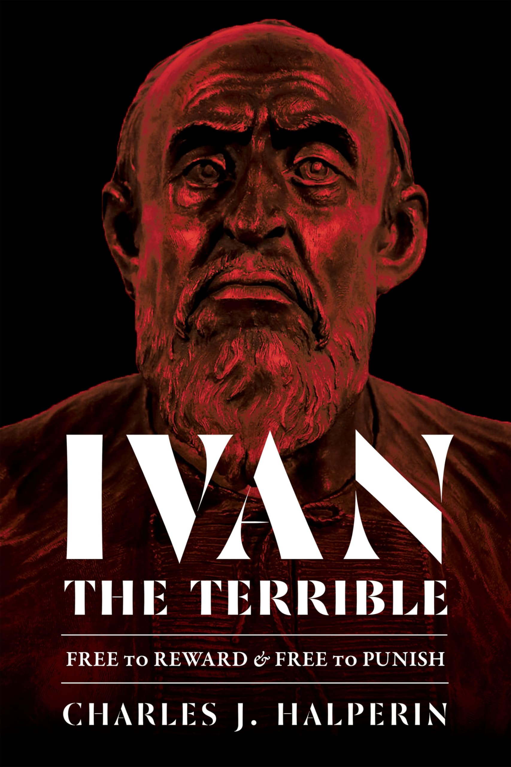 Ivan the Terrible: Free to Reward and Free to Punish (Russian and East European Studies),Used