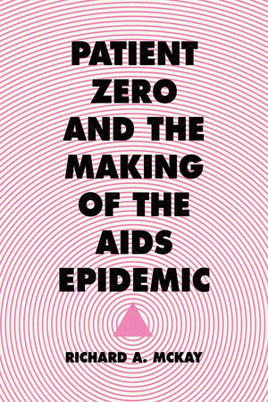 Patient Zero And The Making Of The Aids Epidemic,Used