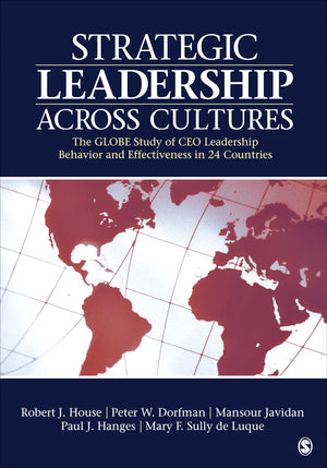 Strategic Leadership Across Cultures: The GLOBE Study of CEO Leadership Behavior and Effectiveness in 24 Countries,Used