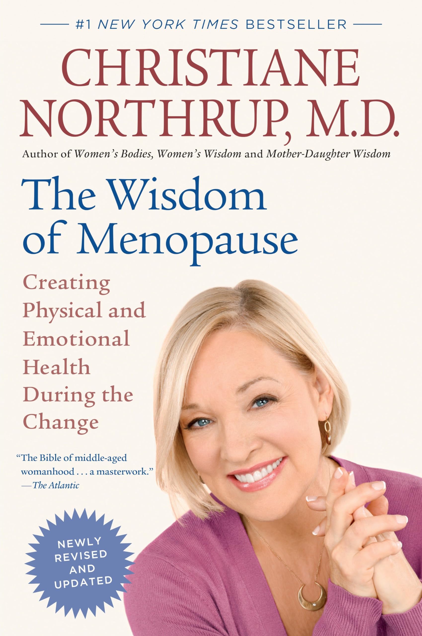 The Wisdom of Menopause (Revised Edition): Creating Physical and Emotional Health During the Change,New
