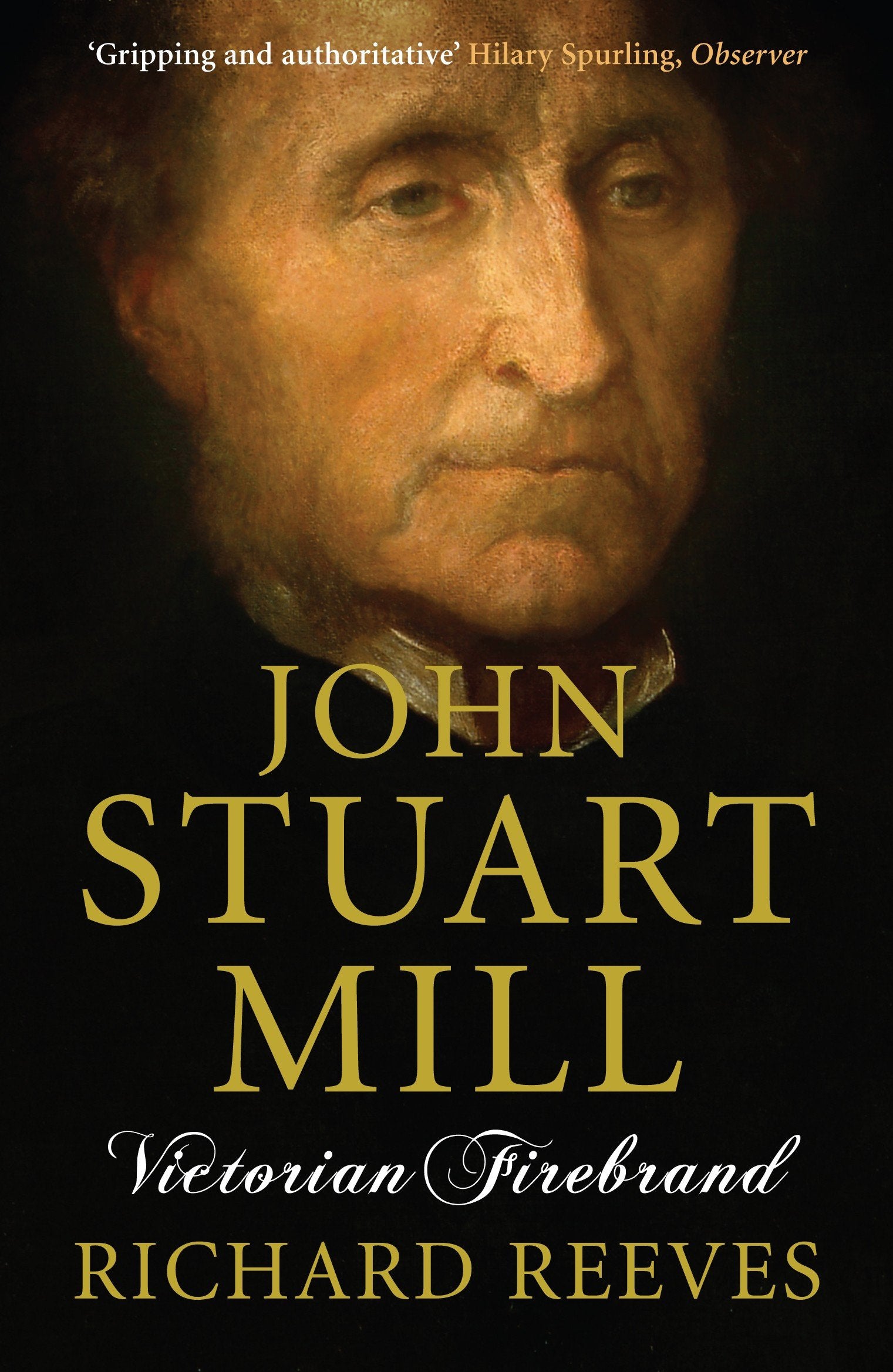John Stuart Mill: Victorian Firebrand,Used