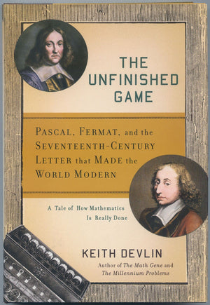 The Unfinished Game: Pascal, Fermat, And The Seventeenthcentury Letter That Made The World Modern-used