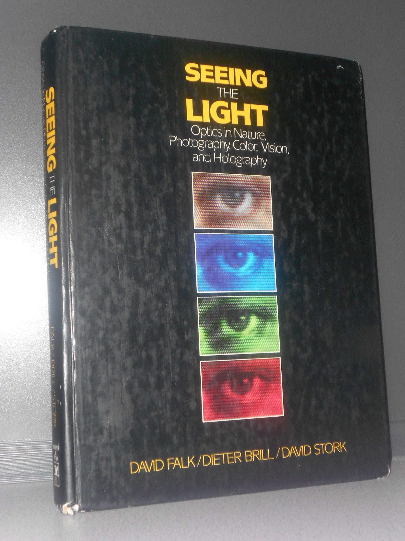 Seeing the Light: Optics in Nature, Photography, Color Vision and Holography,Used