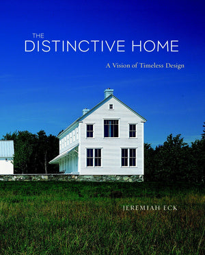 The Distinctive Home: A Vision Of Timeless Design