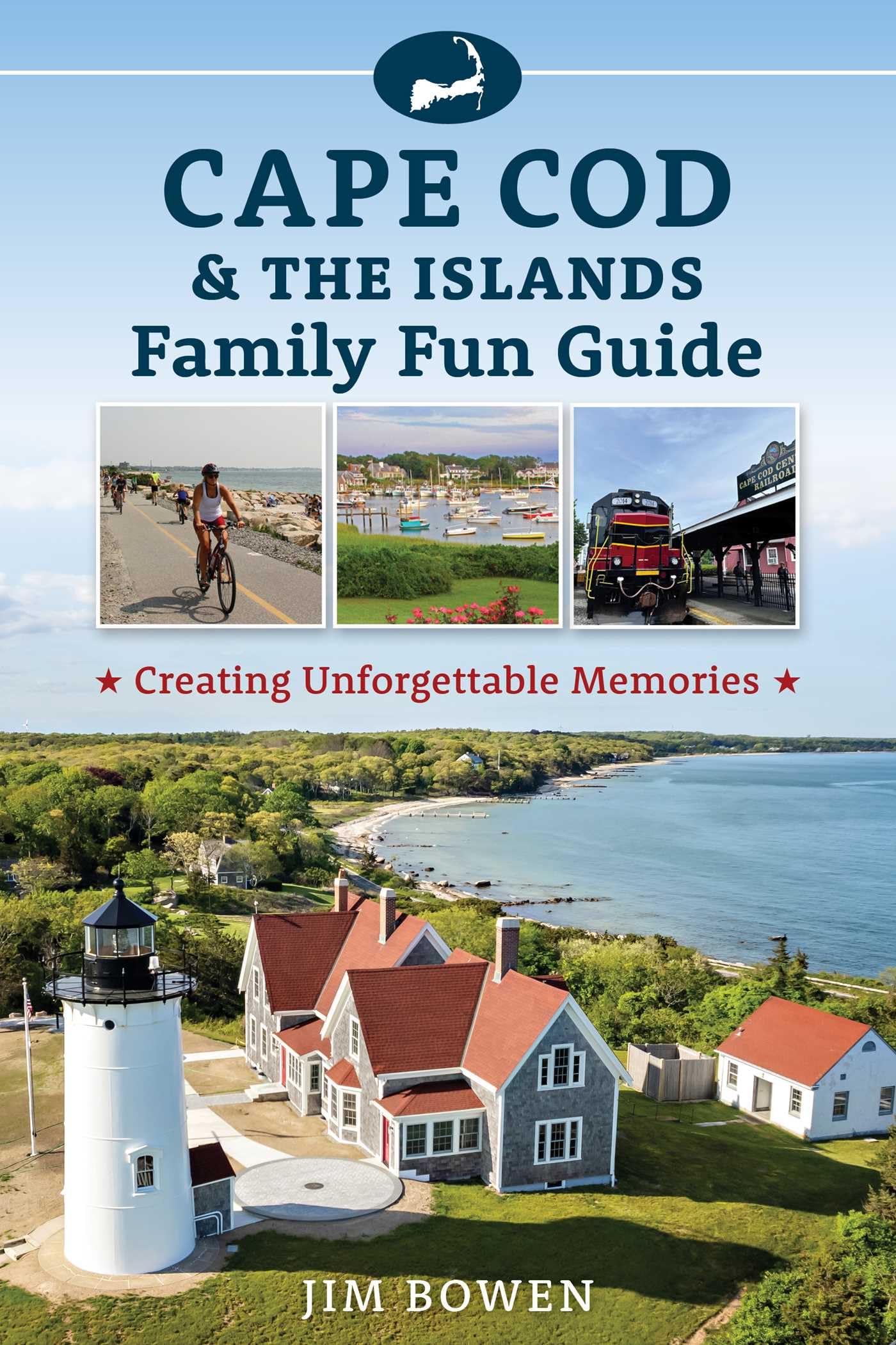 Cape Cod & The Islands Family Fun Guide: Creating Unforgettable Memories