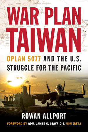 War Plan Taiwan: Oplan 5077 And The U.S. Struggle For The Pacific