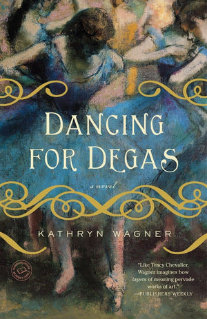 Dancing for Degas: A Novel,Used