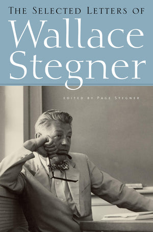The Selected Letters Of Wallace Stegner