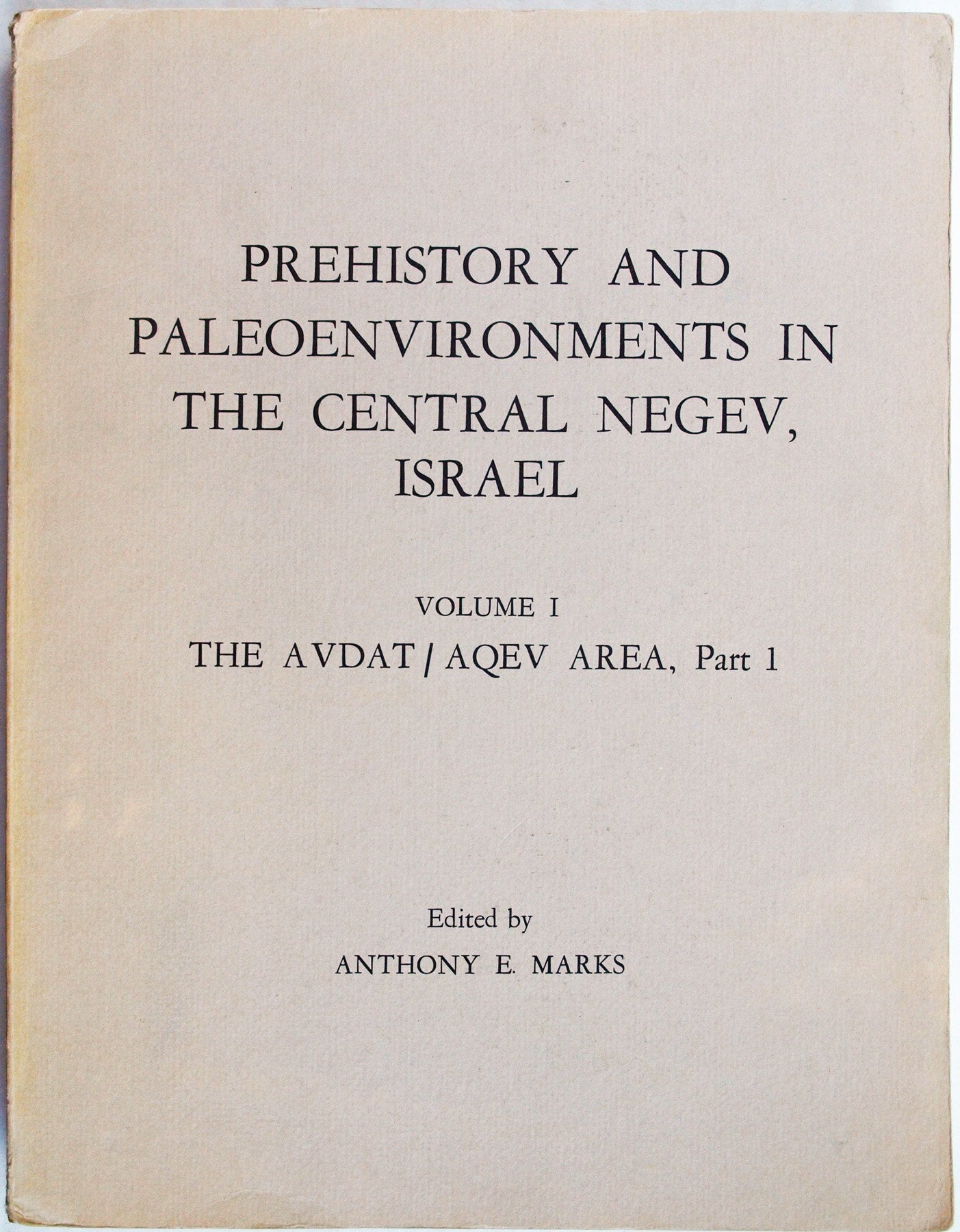 Prehistory and Paleoenvironments in the Central Negev, Israel: The Avdat/Aqev Area (Institute for the Study of Earth and Man),Used