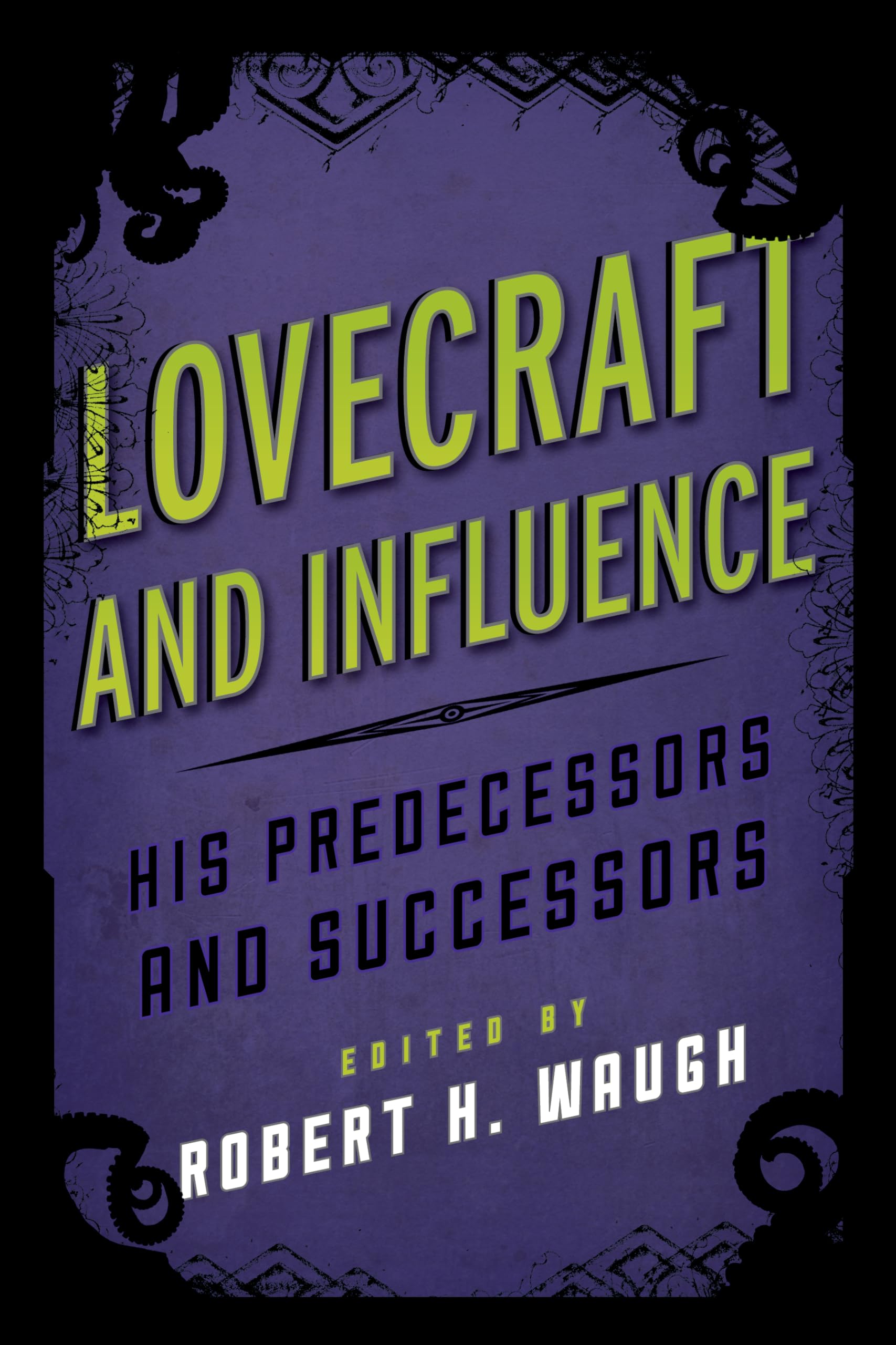Lovecraft And Influence: His Predecessors And Successors (Studies In Supernatural Literature),Used