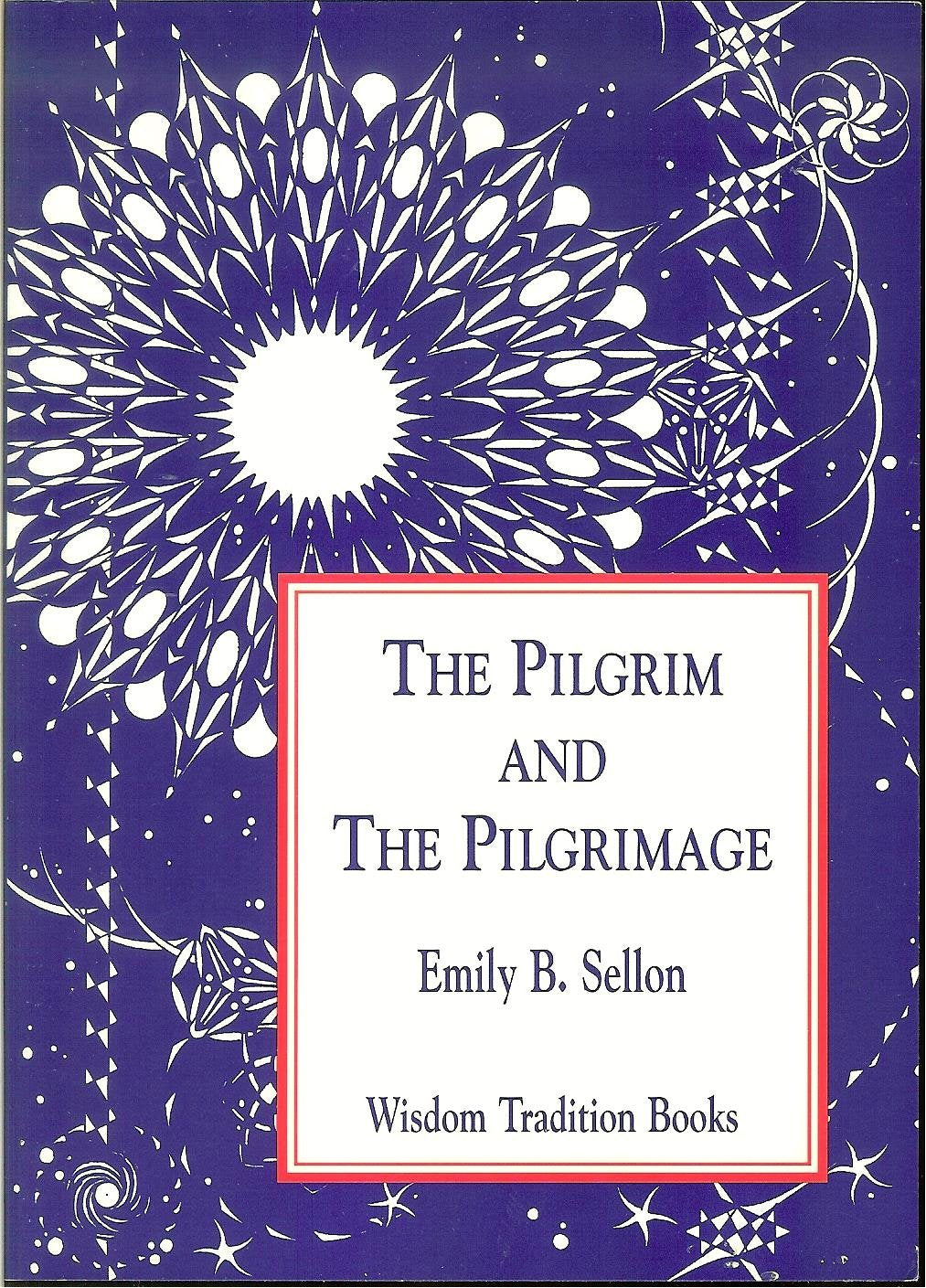 The Pilgrim and the Pilgrimage (Wisdom Tradition Books, 1),Used