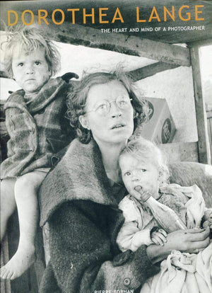 Dorothea Lange: The Heart and Mind of a Photographer,New