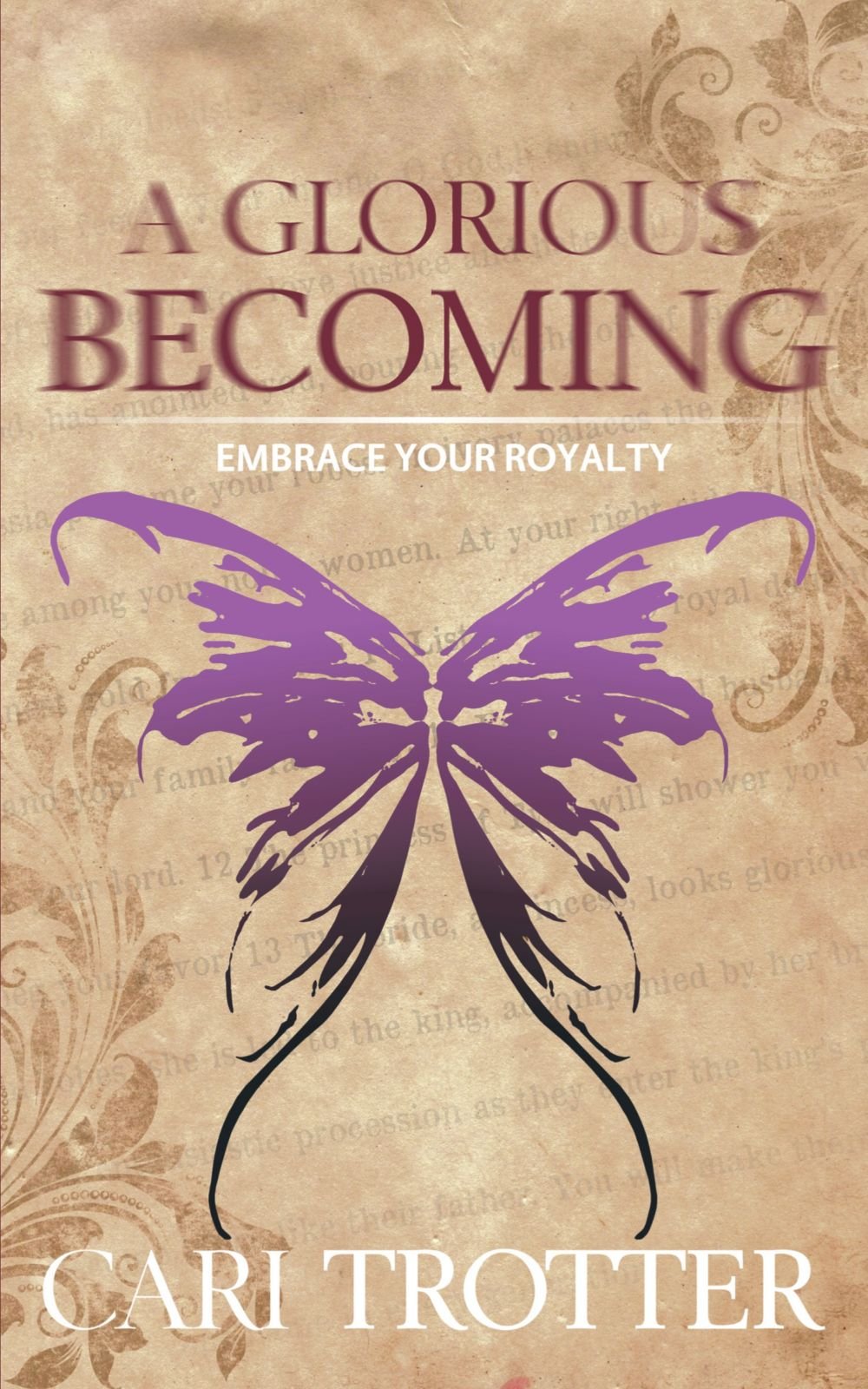 A Glorious Becoming: Embrace Your Royalty,Used