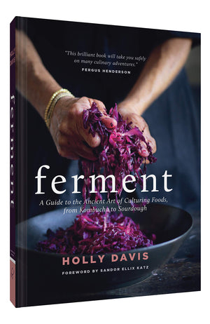 Ferment: A Guide to the Ancient Art of Culturing Foods, from Kombucha to Sourdough,Used